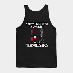 A Woman Cannot Survive On Wine Alone She Also Needs A Great Danes Tank Top